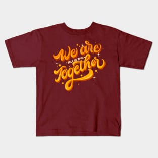 We Are All In This Together Kids T-Shirt